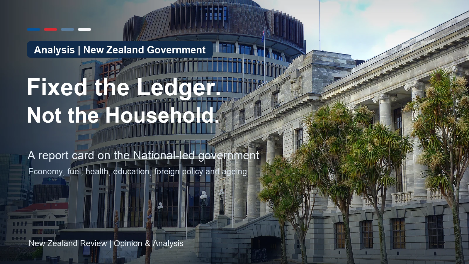New Zealand Parliament and Beehive with headline about the National-led government report card